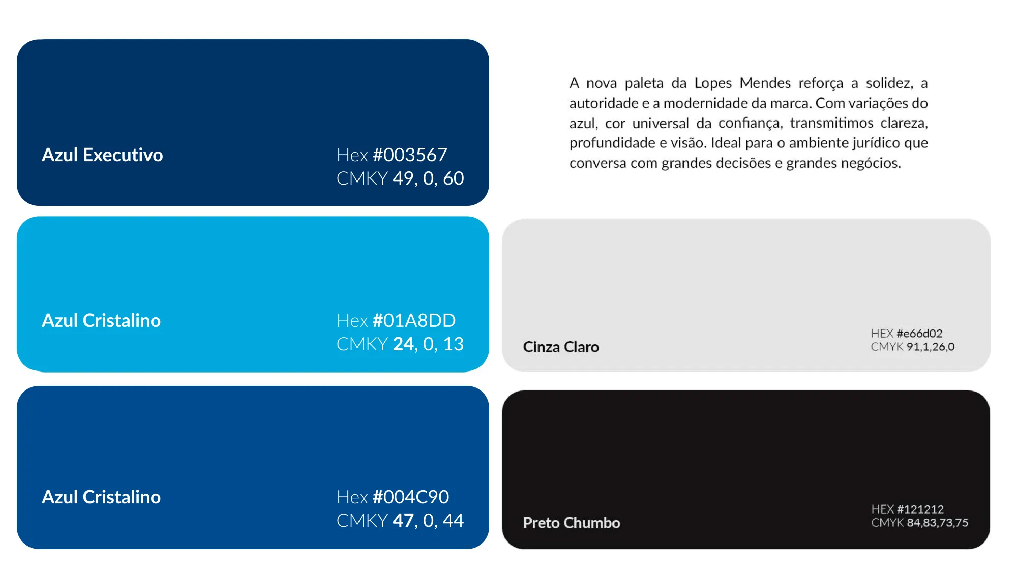 Paleta de cores: Azul Executivo, Azul Cristalino, Cinza Claro e Preto Chumbo